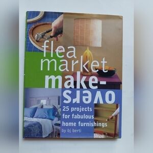 Flea Market Makeovers by BJ Berti